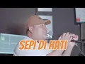 Download Lagu SEPI DI HATI - Cipt. Erwin Yakob - Dave Pipod (Cover)