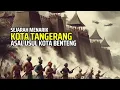 Lagu Kisah asal usul Tangerang: arti nama dan sejarah menarik kota benteng