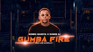 gumba fire romeo makota u0026 duiker dj ft lee mckrazy