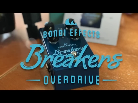 Bondi Effects Breakers Overdrive | Delicious Audio