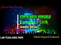 Download Lagu CINTA BAYA HANJULU || KARAOKE + LIRIK || LAGU DAYAK KALTENG || NADA PRIA || LAN TEJUL