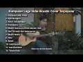 Download Lagu Kumpulan Lagu Indie Akustik Cover Indonesia