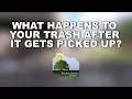 What Happens to Your Trash