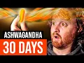 I Took Ashwagandha For 30 Days Here s What Happened