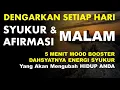 Download Lagu SYUKUR \u0026 AFIRMASI MALAM, Dengarkan Setiap HARI,  Rasakan Perubahan Hidup Anda. DAHSYATNYA BERSYUKUR