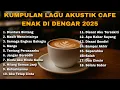 Download Lagu KUMPULAN LAGU AKUSTIK CAFE ENAK DI DENGAR 2025