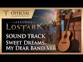 Download Lagu [로스트아크｜OST]Sweet Dreams, My Dear Band ver / LOST ARK Official Soundtrack