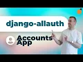 django-allauth - Accounts app deep dive for authentication registration and more