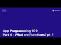 No-code App Programming 101 Part 4 Functions pt 1