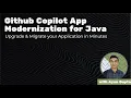 Github Copilot App Modernization for Java Upgrade Migrate Your Application in Minutes