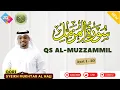 Download Lagu Surah Al-Muzzammil سورة المزمّل - Syeikh Mukhtar Al Haaj [ Full HD ]