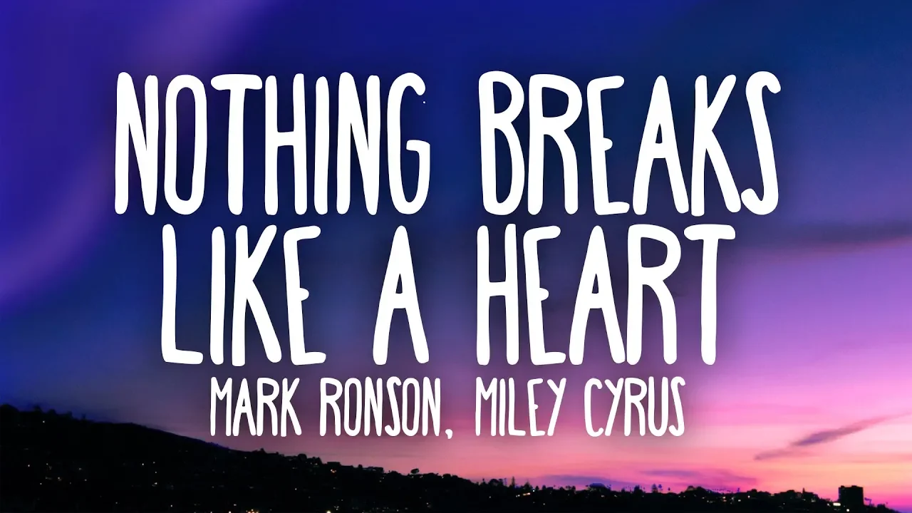 Mark Ronson, Miley Cyrus - Nothing Breaks Like a Heart (Lyrics)