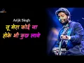 Download Lagu Tu Mera Koi Na Hoke Bhi Kuchh Lage || Arijit Singh || Hindi Lyrics || Apna Bana Le