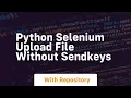 python selenium upload file without sendkeys