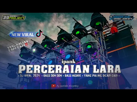 Download MP3 DJ PERCERAIAN LARA - Ipank || VIRAL BASS MBLEYER || YANG PALING KALIAN CARI CARI || andika discjokey