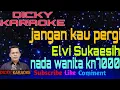 Download Lagu KARAOKE ELVI SUKAESIH JANGAN KAU PERGI REMIK NADA WANITA CEWEK KN 700