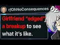 r/OhNoConsequences My (Ex) Girlfriend \
