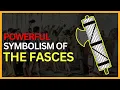 The Extreme Symbolism of the Fasces Is It More Than Just a FASCIST Symbol