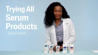 Trying All Cetaphil Serums