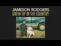 Jameson Rodgers - Grew Up in the Country (Audio)
