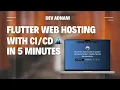 Easy Flutter Web Hosting Pipeline Setup in 5 Minutes