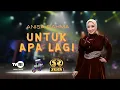 UNTUK APA LAGI - ANISA RAHMA [OM SERA]