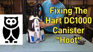 The Hart DC1000 Canister Hoot Lets Fix It
