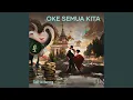 Download Lagu OKE SEMUA KITA