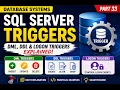SQL Server Triggers Tutorial DML Triggers DDL Triggers LOGON Triggers Explained Part 33