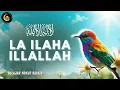 Download Lagu LA ILAHA ILLALLAH DHIKR - Indonesian Style | Tahlil Lembut Versi Indonesia | Menenangkan Jiwa