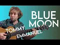 Download Lagu Playing Tommy Emmanuel's Stunning 'Blue Moon' Arrangement