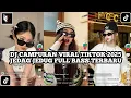 Download Lagu DJ CAMPURAN VIRAL TIKTOK 2025 JEDAG JEDUG FULL BASS TERBARU