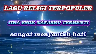 lagu viral jika esok nafasku terhenti lagu religi menyentuh ke hati 