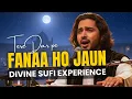 Lagu Tere Dar Pe Fanaa Ho Jaun | An Epic Sufi Qawwali of Ultimate Surrender