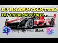 Download Lagu DJ BASS NGANTEM DJ CEK SOUND YANG KALIAN TUNGGU YANG LAGI VIRAL