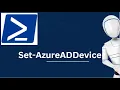 Set-AzureADDevice Set-AzureADDevice PowerShell Command Azure PowerShell Commands