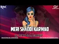 Lagu MERI SHADI KARVAO ( DANCE REMIX ) GARVIT GV MUSIC X DJ RITIK