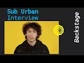 Sub Urban - Get to know Exclusive Interview