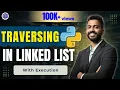 Lec-76 Traversing in Linked List in Python with Execution Python for Beginners