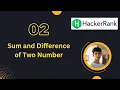 02 Sum and Difference of Two Number HackerRank Problem Solution Bang C Programming Language