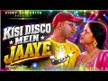 Kisi Disco Mein Jaaye | Full Hd Video | Bollywood Song