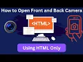 How to Use the HTML Capture Attribute for Front and Back Camera Input