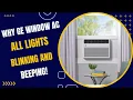 Why GE Window AC All Lights Blinking and Beeping