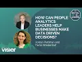 HOW CAN PEOPLE ANALYTICS HELP BUSINESSES MAKE DATA DRIVEN DECISIONS