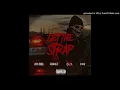 Get The Strap (No 6ix9ine) - Uncle Murda ft.50 Cent,Casanova