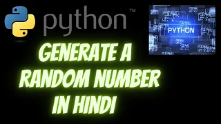 Generate a Random Number in Hindi Random Module Python Tutorial Learn Python Programming 2021