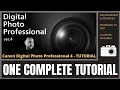 CANON Digital Photo Professional 4 Tutorial DPP4 One Complete Tutorial Beginning to End
