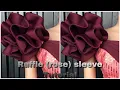 How to make a RUFFLE Rose sleeve
