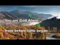 You are God Alone chords Phillips Craig Dean