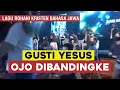 Download Lagu GUSTI YESUS OJO DIBANDINGKE (lagu rohani Kristen bahasa Jawa) COVER YHS Malang